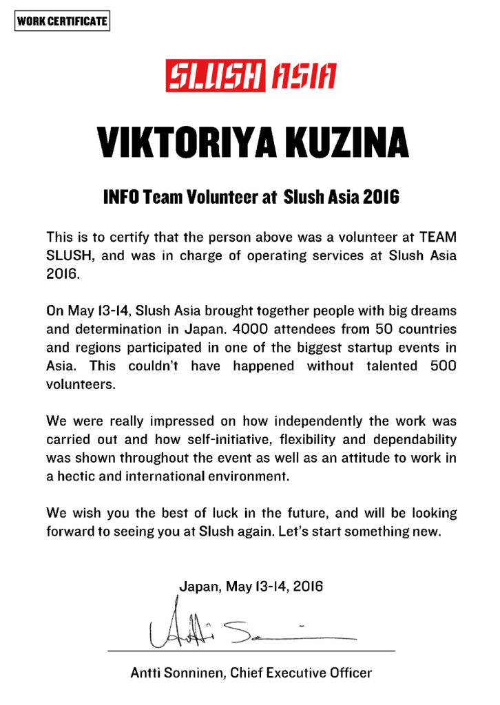 “[…] really impressed to see how hard-working and reliable person Viktoriya is and that all the given tasks were executed independently and with positive attitude. […] want to emphasize the attitude shown towards the international environment and mindset to work in hectic circumstances and under pressure.”